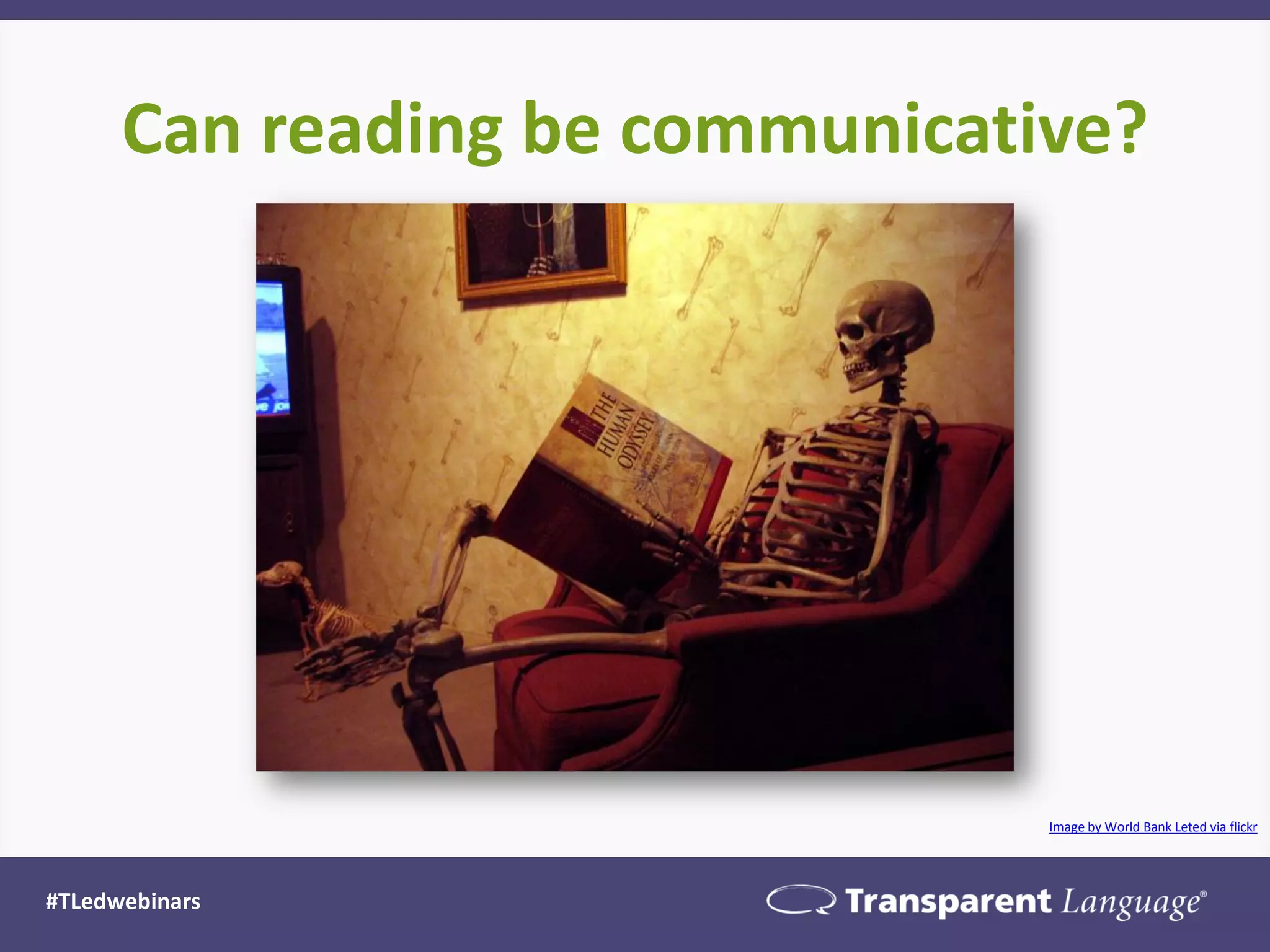 #TLedwebinars
Can reading be communicative?
Image by World Bank Leted via flickr
 