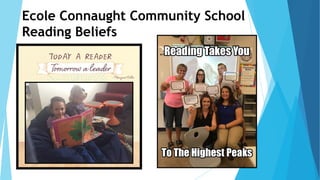 Ecole Connaught Community School
Reading Beliefs
 