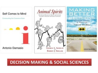 DECISION MAKING & SOCIAL SCIENCES
 