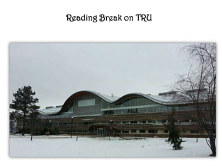 Reading Break on TRU

 