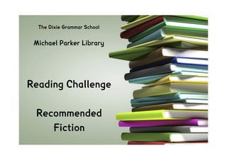 The Dixie Grammar School


 Michael Parker Library




Reading Challenge

 Recommended
    Fiction
 