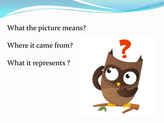 What the picture means?

Where it came from?
What it represents ?

 