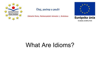 What Are Idioms? 