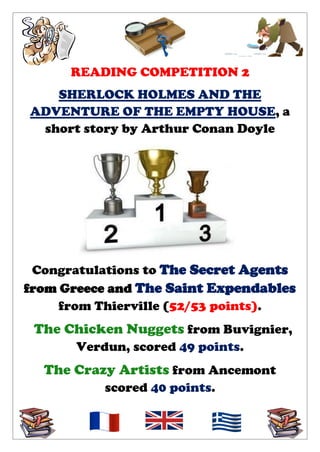 READING COMPETITION 2
SHERLOCK HOLMES AND THE
ADVENTURE OF THE EMPTY HOUSE, a
short story by Arthur Conan Doyle

Congratul...