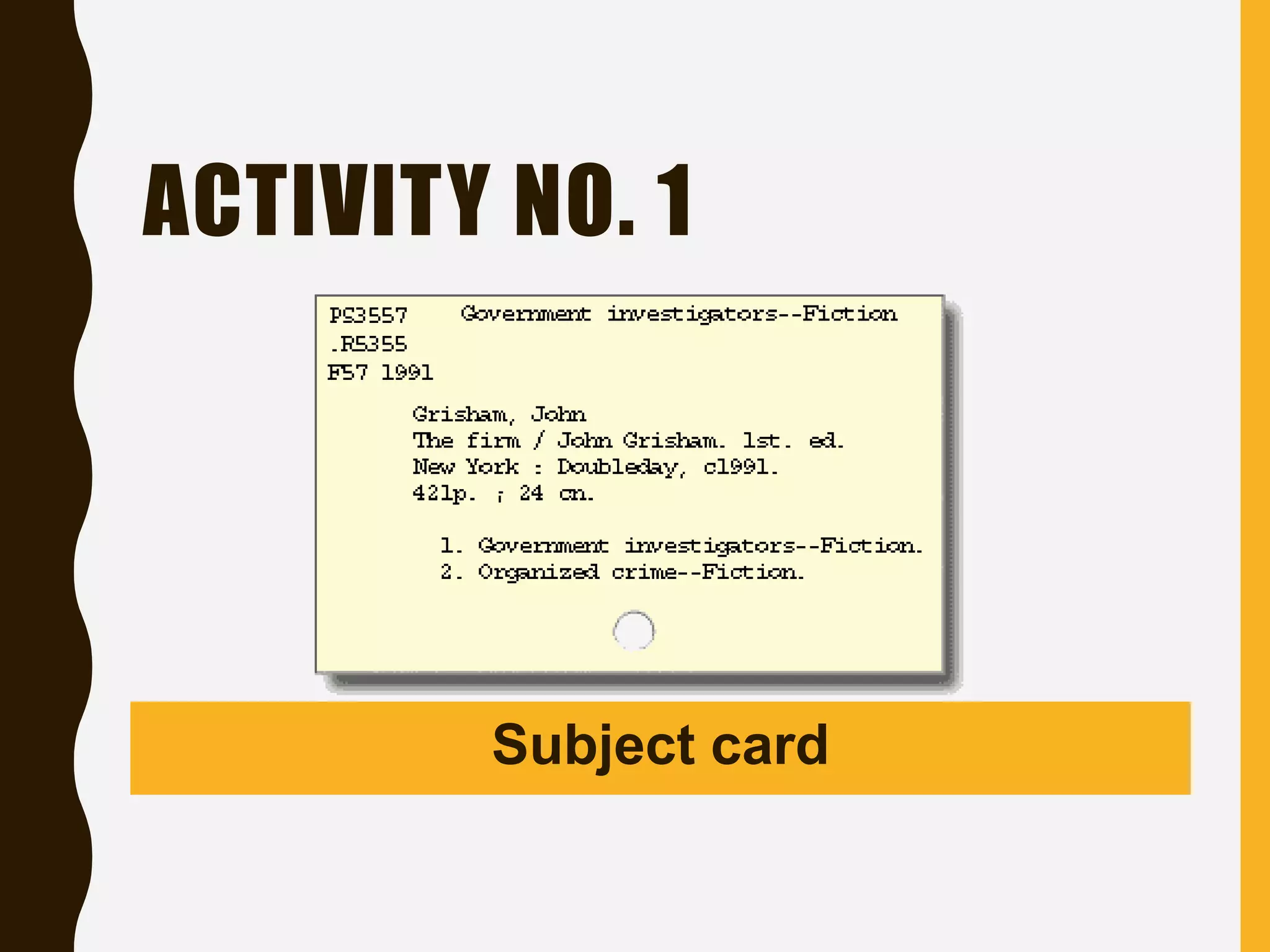 ACTIVITY NO. 1
Subject card
 