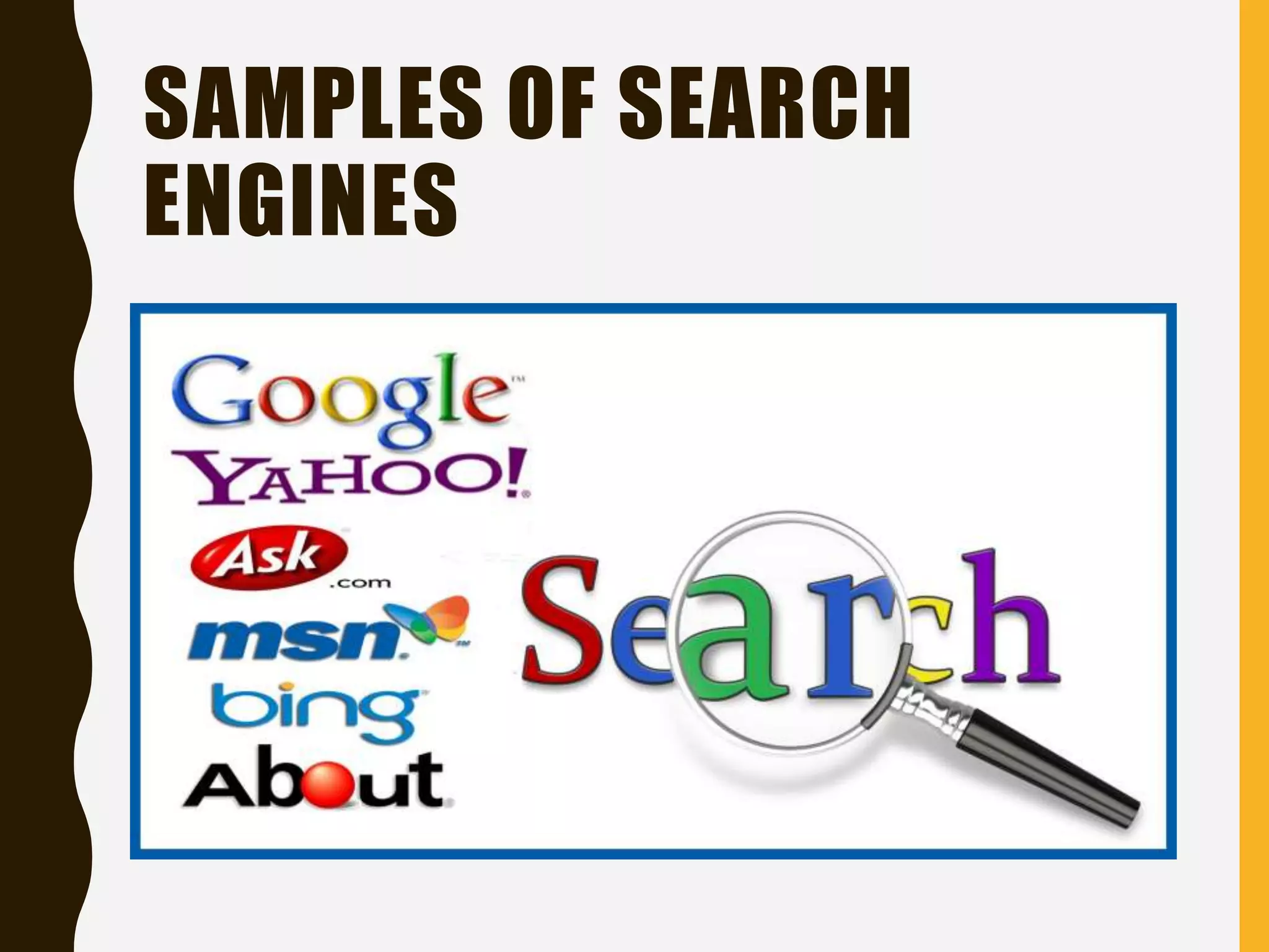 SAMPLES OF SEARCH
ENGINES
 