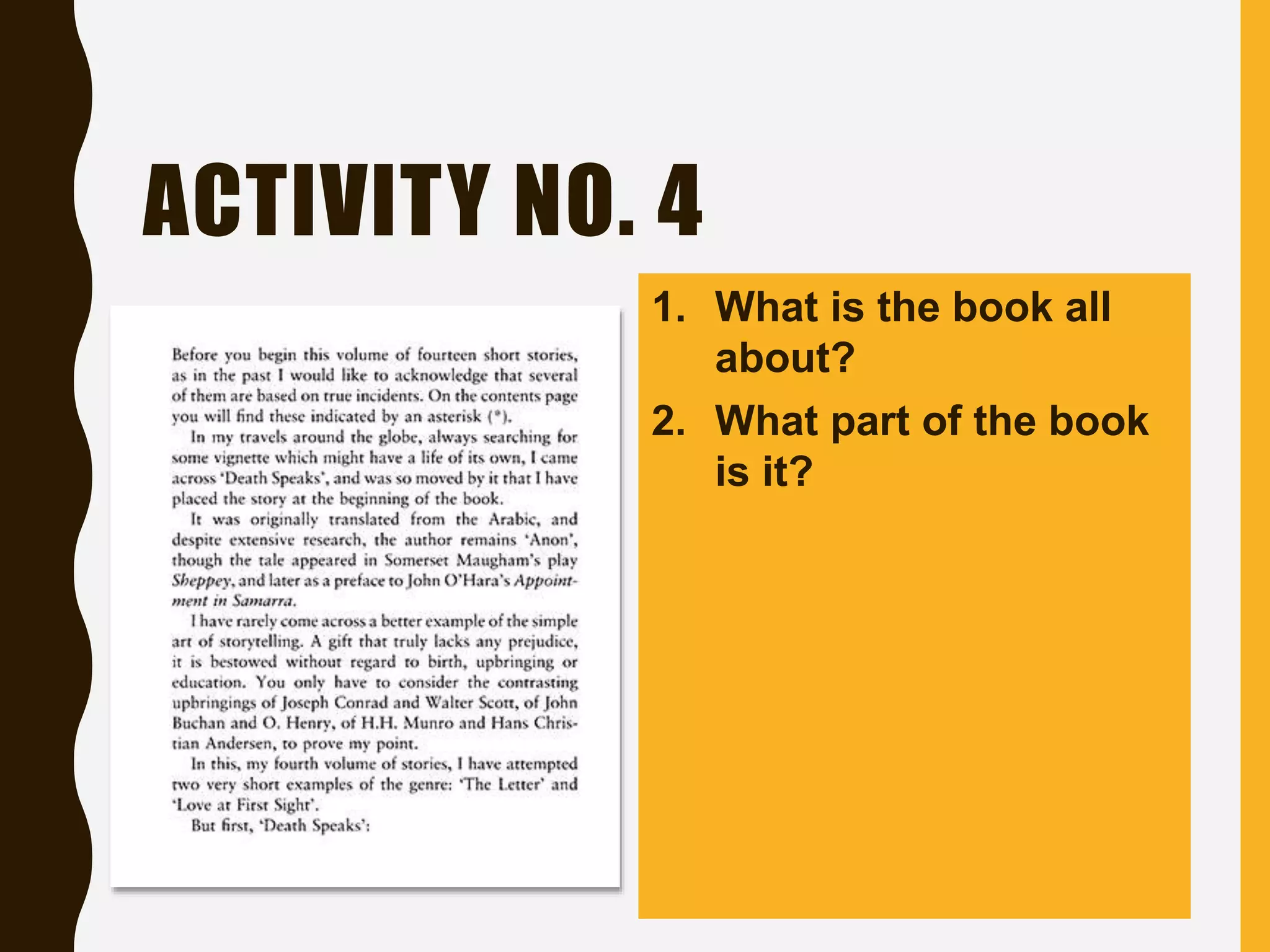 ACTIVITY NO. 4
1. What is the book all
about?
2. What part of the book
is it?
 