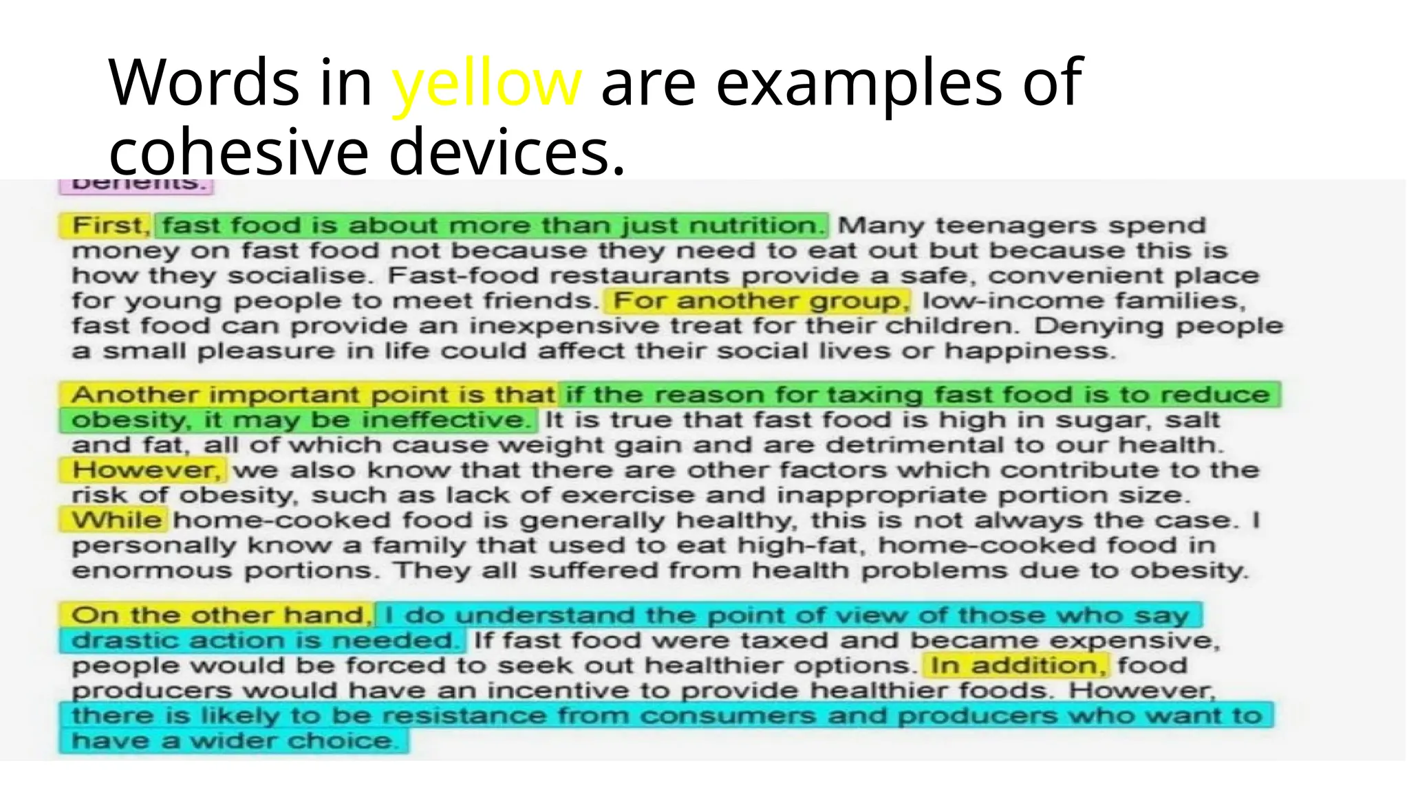 Words in yellow are examples of
cohesive devices.
 