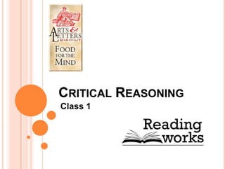 CRITICAL REASONING
Class 1
 
