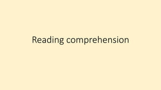 Reading comprehension
 