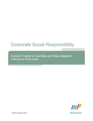 Corporate Social Responsibility
Current Trends in Australia and New Zealand
A Manpower White Paper

 