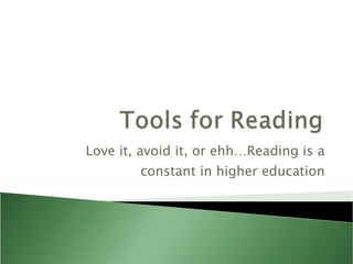 Love it, avoid it, or ehh…Reading is a constant in higher education 