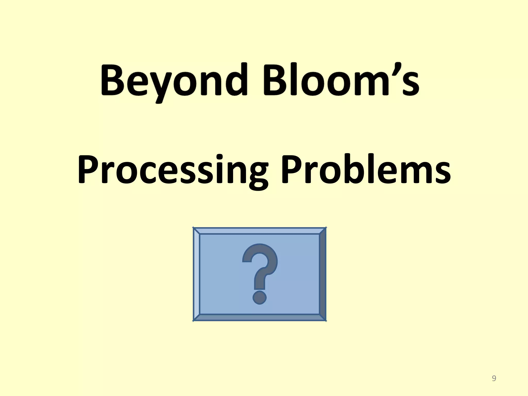 Processing Problems 
9 
 