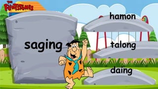 saging
daing
hamon
talong
 