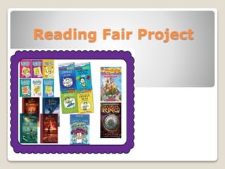 Reading Fair Project
 