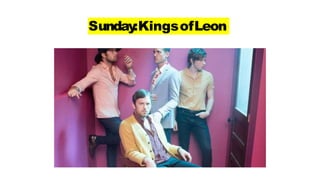 Sunday:KingsofLeon