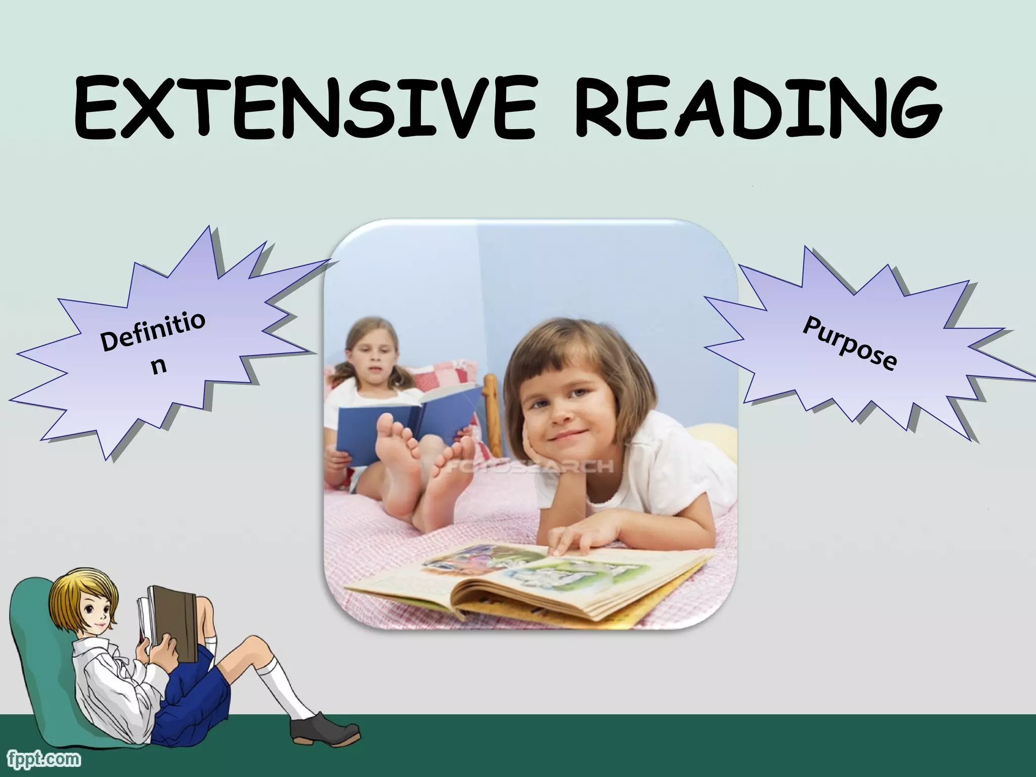 EXTENSIVE READING
io
o
effnitti
e i ini
D
D
n
n

Pur
Pur
pos
pos
ee

 