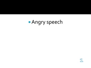 Angry speech	1