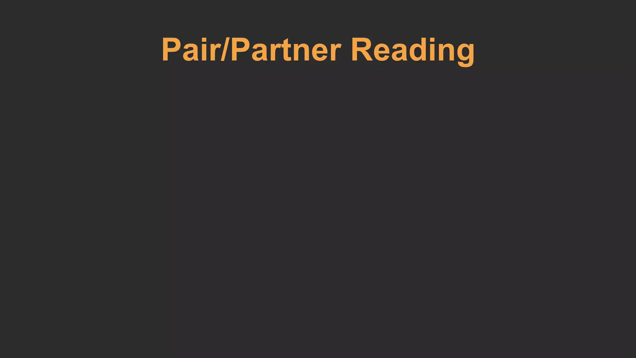 Pair/Partner Reading 
 