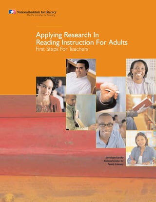 Developed by the
National Center for
Family Literacy
Applying Research In
Reading Instruction For Adults
First Steps For Teachers
 