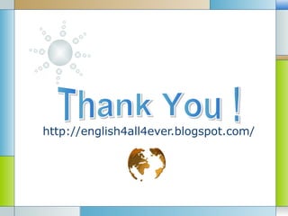 http://english4all4ever.blogspot.com/
 