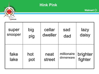 Hink Pink super  snooper big  pig cellar dweller sad  dad lazy daisy fake lake hot  pot neat street millionaire  dinnerware brighter fighter  