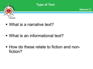 Type of Text What is a narrative text? What is an informational text? How do these relate to fiction and non-fiction? 