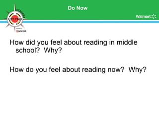 Do Now How did you feel about reading in middle school?  Why? How do you feel about reading now?  Why? 