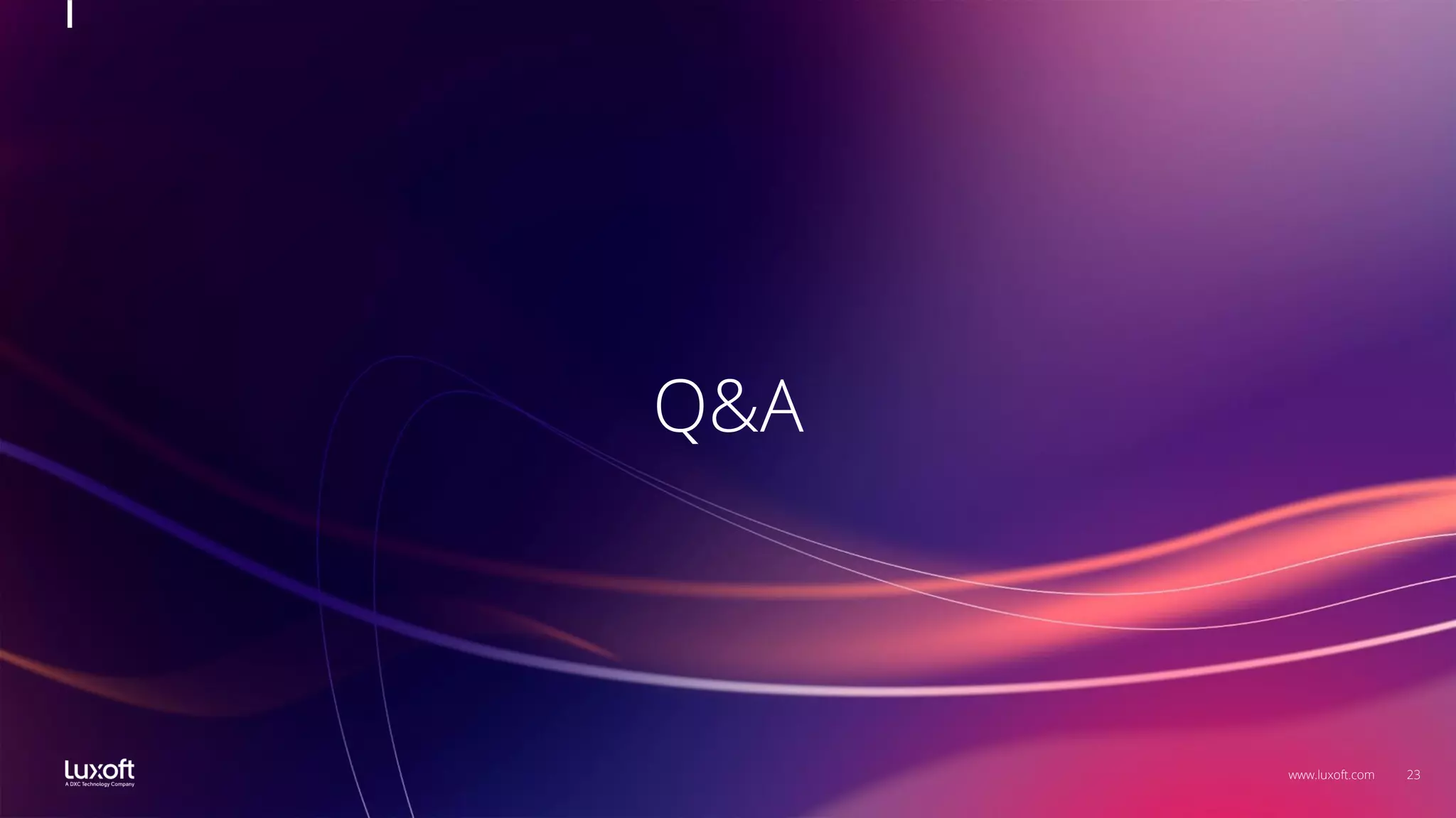 23
www.luxoft.com
Q&A
 