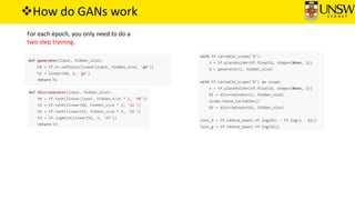 How do GANs work
For each epoch, you only need to do a
two-step training.
 