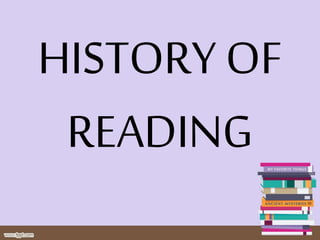 HISTORY OF
READING
 