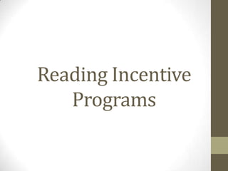 Reading Incentive
   Programs
 
