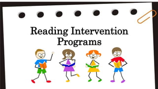 Reading Intervention
Programs
 