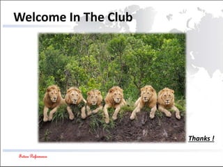 Future Performance
Welcome In The Club
Thanks !
 