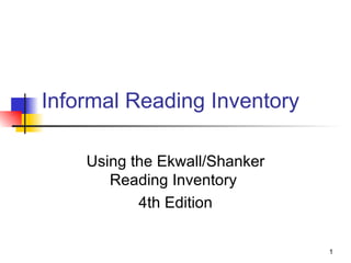 Informal Reading Inventory Using the Ekwall/Shanker Reading Inventory  4th Edition 
