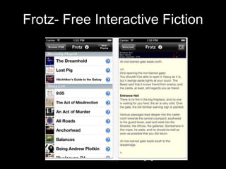 Frotz- Free Interactive Fiction




       Voicethread App
 