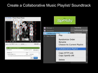 Create a Collaborative Music Playlist/ Soundtrack
 