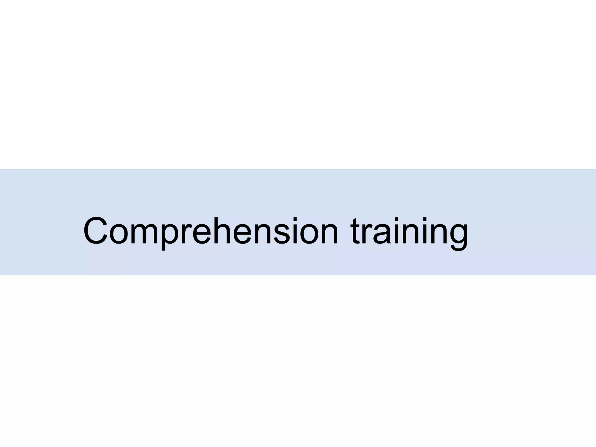 Comprehension training

 
