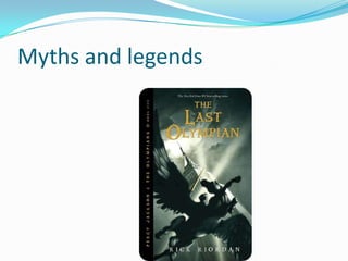 Myths and legends
 