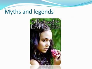 Myths and legends
 