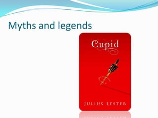 Myths and legends
 