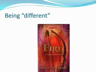 Being “different”
 