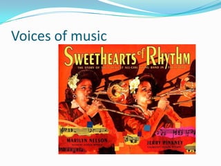 Voices of music
 