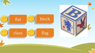 flat 
block 
class flag 
 