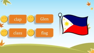 clap 
Glen 
class flag 
 