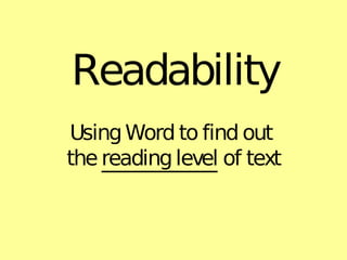 Readability Using Word to find out  the  reading level  of text 