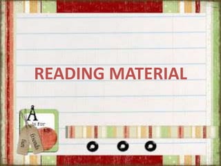 READING MATERIAL
 