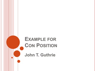 Example for Con Position John T. Guthrie 