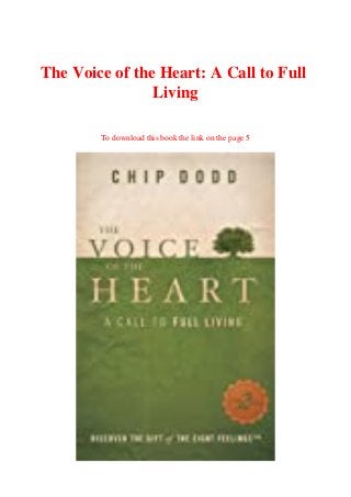 The Voice of the Heart: A Call to Full
Living
To download this book the link on the page 5
 