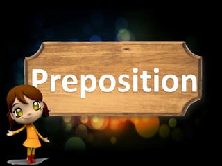 Preposition

 